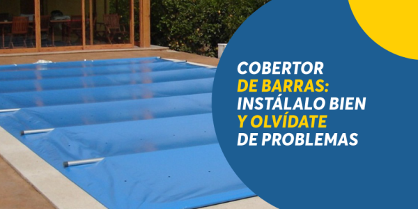Cobertor de barras: cómo se instala y qué debes saber antes y después 🏊‍♂️