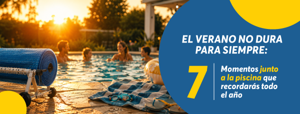 El verano no dura para siempre: 7 momentos junto a la piscina que recordarás todo el año