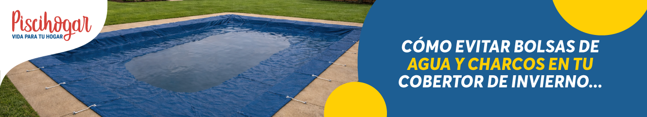 Cómo evitar bolsas de agua y charcos en tu cobertor de invierno 💧